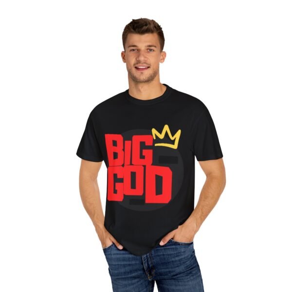 Big God Graphic Unisex Garment-Dyed T-Shirt - Image 8