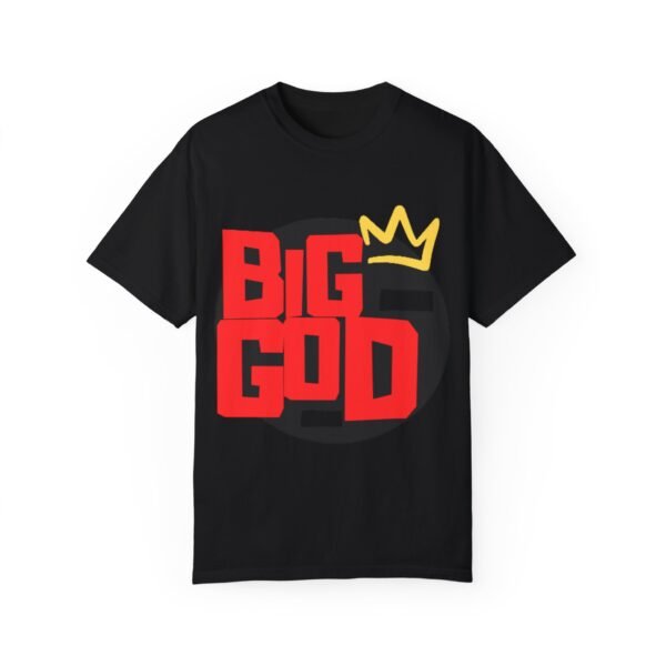 Big God Graphic Unisex Garment-Dyed T-Shirt - Image 5